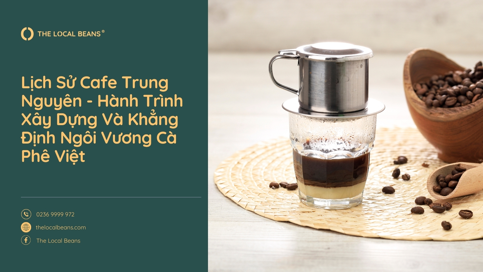 Lịch Sử Cafe Trung Nguyên – Hành Trình Xây Dựng Và Khẳng Định Ngôi Vương Cà Phê Việt